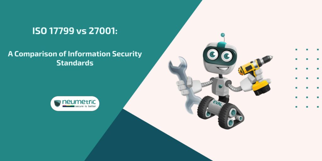 ISO 17799 vs 27001: A Comparison of Information Security Standards