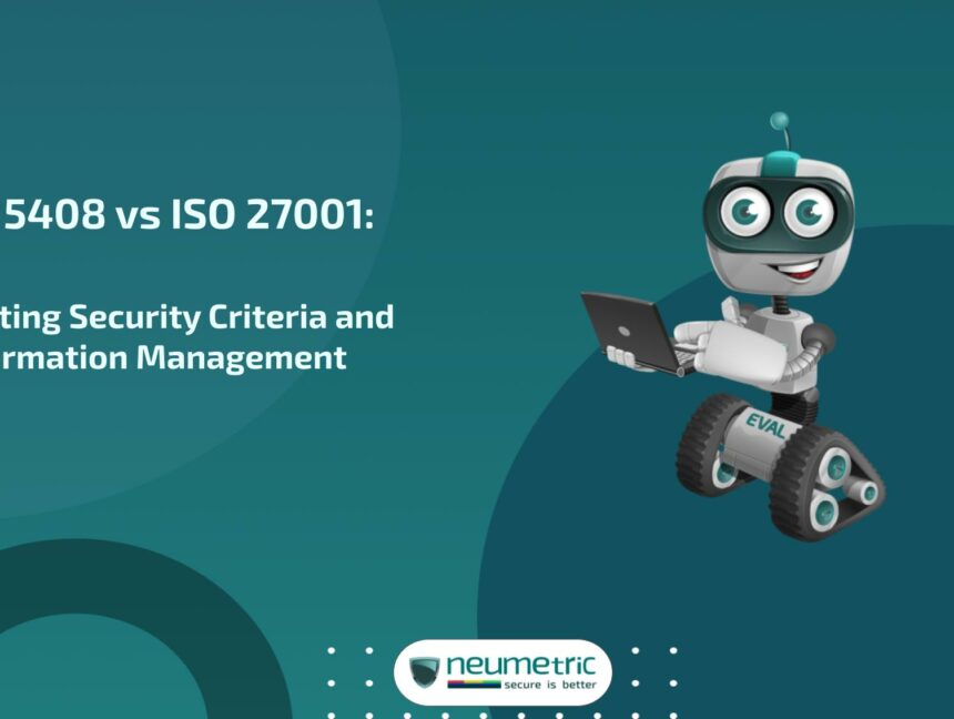 ISO 15408 vs ISO 27001: Evaluating Security Criteria and Information Management