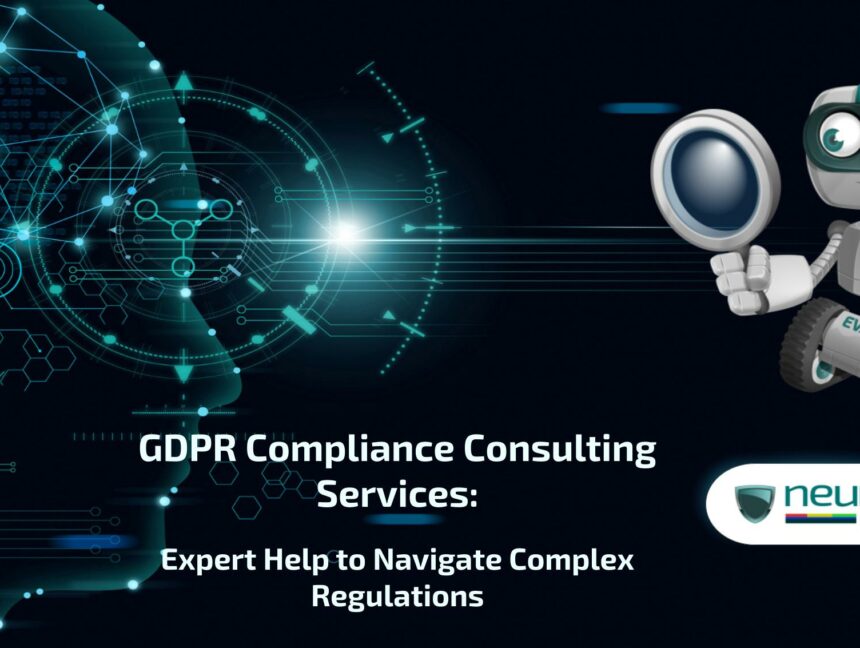 GDPR Compliance Consulting Services: Expert Help to Navigate Complex Regulations