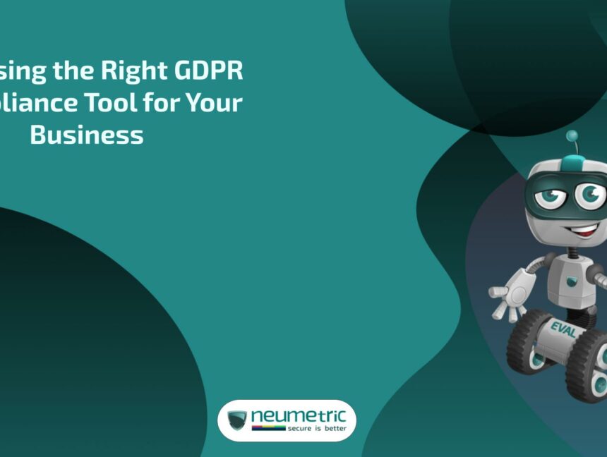 Choosing the Right GDPR Compliance Tool for Your Business