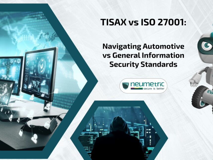 TISAX vs ISO 27001: Navigating Automotive vs General Information Security Standards