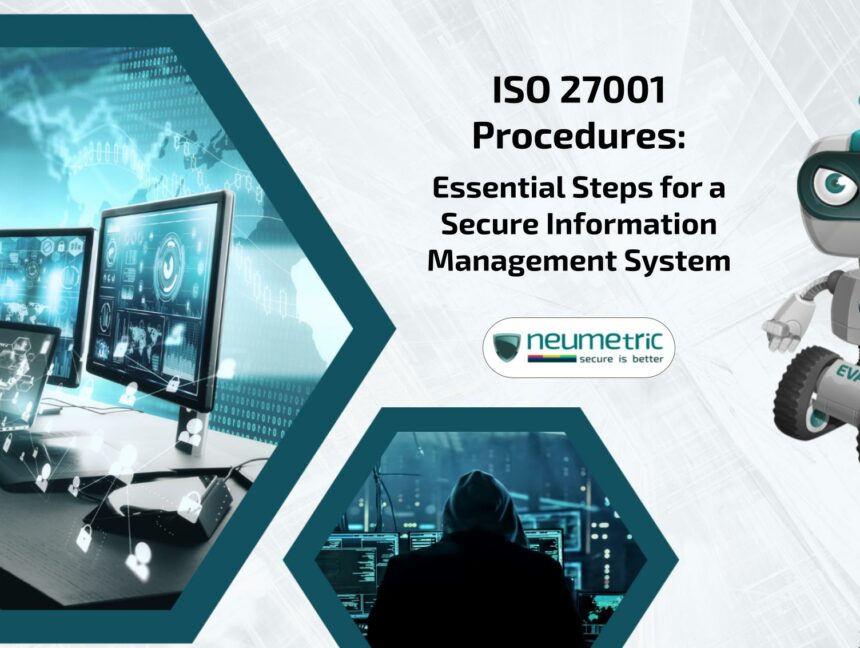 ISO 27001 Procedures: Essential Steps for a Secure Information Management System