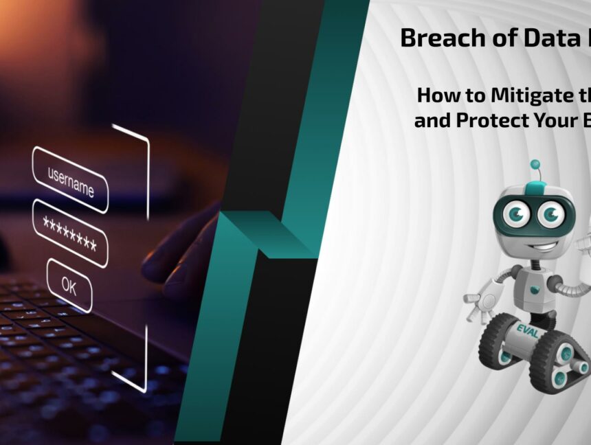 Breach of Data Privacy: How to Mitigate the Risks and Protect Your Business