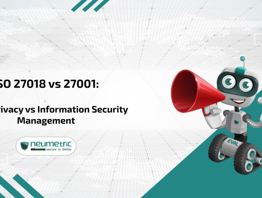 ISO 27018 vs 27001: Cloud Privacy vs Information Security Management