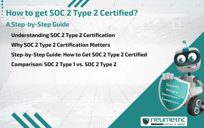 How to get SOC 2 Type 2 certified? A Step-by-Step Guide