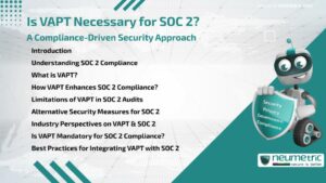 Is VAPT Necessary for SOC 2? A Compliance-Driven Security Approach