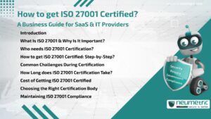 Journal (General Articles) | Neumetric How to get ISO 27001 Certified: A Business Guide for SaaS & IT Providers