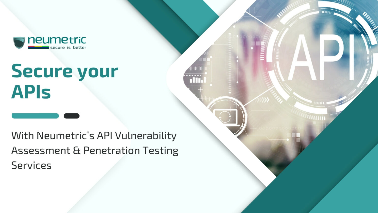 Get API VAPT done through Neumetric & Secure your APIs!
