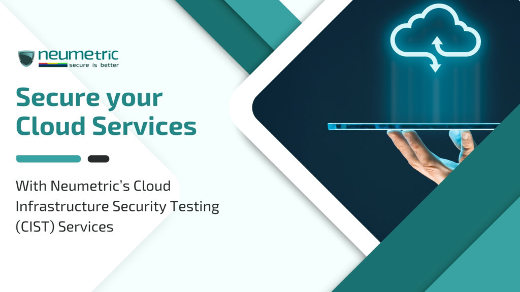 Cloud Infrastructure Security Testing [CIST] - Our Certified Security Experts will get your Cloud Infrastructure tested and find weaknesses in your security before it is too late!