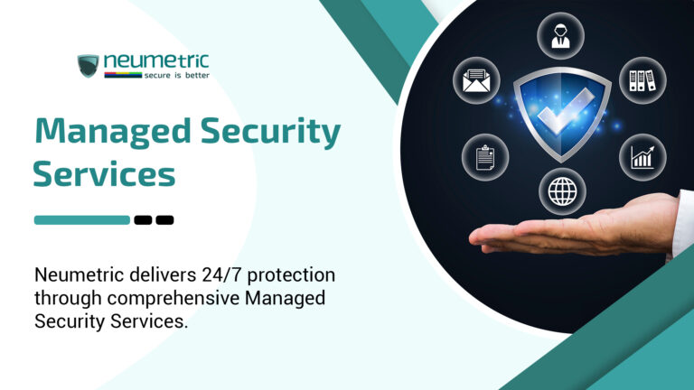 Get reliable Managed Security Services from Neumetric!