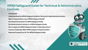 Journal (General Articles) | Neumetric HIPAA Safeguard Guide for Technical & Administrative Controls