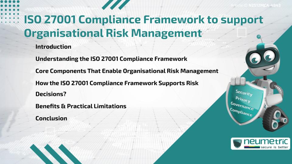 ISO 27001 Compliance Framework to support Organisational Risk Management