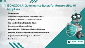 Journal (General Articles) | Neumetric ISO 42001 AI Governance Roles for Responsible AI Adoption